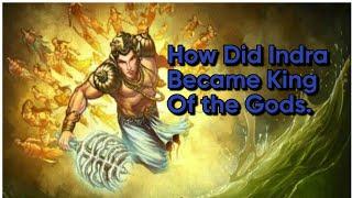 How Indra Became the king of the Gods.