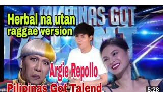 HERBAL NA UTAN REGGAE VERSION BY ARGIE REPOLLO (PILIPINAS GOT TALENT AUDITION)