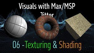 Jitter in Max/MSP Beginner Course - 06 - Texturing & Shading