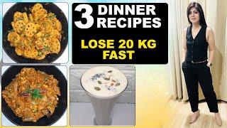 3 Dinner Recipes For Fast Weight Loss In Hindi | High Protein Recipes | Dr Shikha Singh Diet Plan