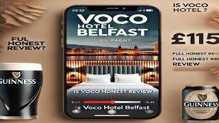 “Is Voco Hotel Belfast Worth £115 a Night?  Full Review   || Travelling Leprechauns