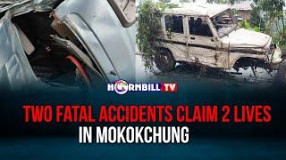 TWO FATAL ACCIDENTS CLAIM 2 LIVES IN MOKOKCHUNG