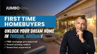 First Time Homebuyers - Your Ultimate Guide to Buying a Home in Tucson, AZ 