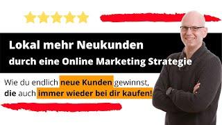 Lokal mehr Neukunden durch eine Online Marketing Strategie