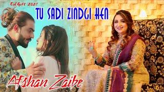 Tu Sadi Zindgi Hen || Afshan Zaibe || Official Song || Eid Gift 2021