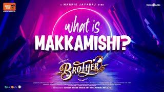 What Is Makkamishi? | Brother | Jayam Ravi,Priyanka Arul Mohan|Harris Jayaraj|Rajesh.M| Screen Scene