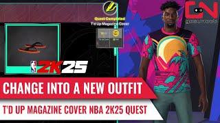 Change Into a New Outfit in T'D Up Magazine Cover Quest Explained in NBA 2K25