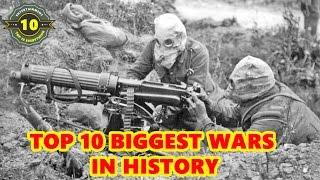 Top 10 Biggest Wars In History World’s - Top 10 Everything