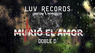DOBLE D - MURIÓ EL AMOR (Prod LUV Records x GensFlow)