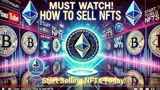 Must Watch l How to Sell NFTs | Start Selling NFTs Today!