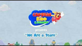 We Are A Team | Captain Kidd & Friends | Nursery Rhymes & Kids Songs