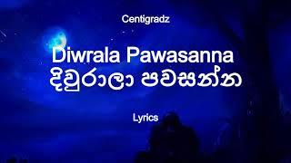 Centigradz - Diwrala Pawasanna | දිවුරාලා පවසන්න (Lyrics)