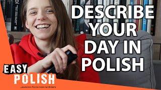 How to Describe Your Day in Polish | Super Easy Polish 55