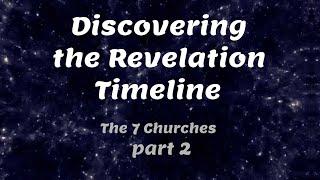 Discovering the Revelation Timeline pt2 Rev 2-3