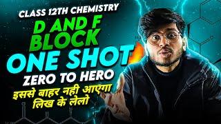 D AND F BLOCK ONE SHOT REVISION  CLASS 12TH CHEMISTRY || ONE SHOT REVISION D AND F BLOCK ELEMENTS