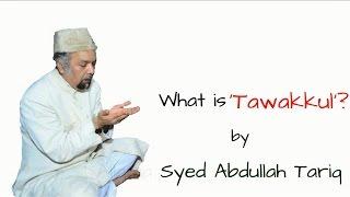 'Tawakkul' explained by Allama Syed Abdullah Tariq in his unique way.