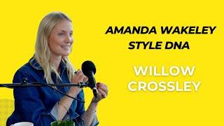 Willow Crossley | Amanda Wakeley Style DNA Podcast