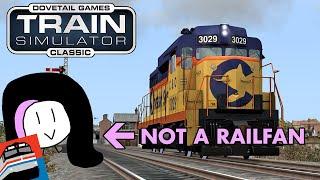 A Non-Railfan Plays Train Simulator