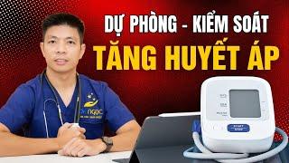 Không còn lo về tăng huyết áp khi biết 6 cách phòng ngừa và kiểm soát bệnh | Dr Ngọc