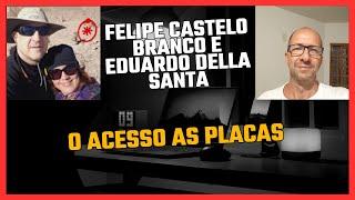 Relato do acesso as placas - [Felipe Castelo Branco] [Eduardo Della Santa]