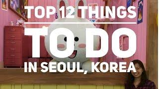 12 Top Things to do in Seoul (South Korea)