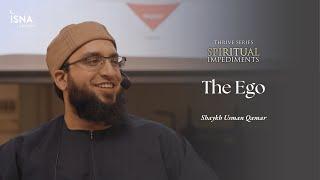 Thrive: Spiritual Impediments | The Ego | Shaykh Usman Qamar