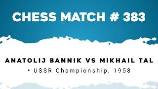 Anatolij Bannik vs Mikhail Tal • USSR Championship, 1958