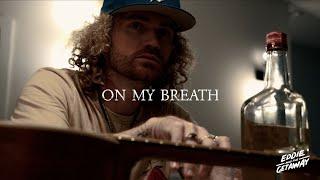 Eddie and The Getaway - On My Breath (Official Lyric Video)