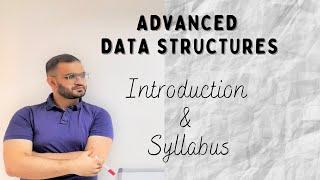 Advanced Data Structures | Introduction and Syllabus | Design & Analysis of Algorithms