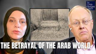 Arab Regimes and the Betrayal of Palestine (w/ Farah El-Sharif) | The Chris Hedges Report