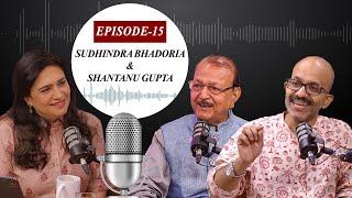 EP15|Padyatras…still relevant? veteran politician Sudhindra Bhadoria & author Shantanu Gupta explain