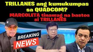 MARCOLETA tinawag na bastos si TRILLANES, TRILLANES ang kumukumpas sa QUADCOM?