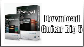 Скачать Guitar Rig 5 Pro Бесплатно Полную версию | Download Guitar Rig 5 Pro Free Full Version