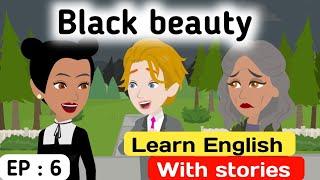 Black beauty part 6 | English story | Animated stories | Learn English | English life stories