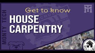 Monty Tech's Get to Know House Carpentry