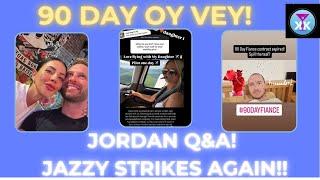 90 Day - Oy Vey! Jordan’s Q&A! Jazzy Strikes Again! #90dayfiance #realitytv #tlc