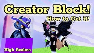 Creator Block! How to get the Witchycatlady Block in High Realms!