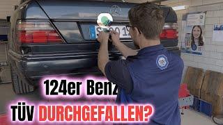 ㉦ Mercedes 124 - TÜV HAUPTUNTERSUCHUNG DURCHGEFALLEN?