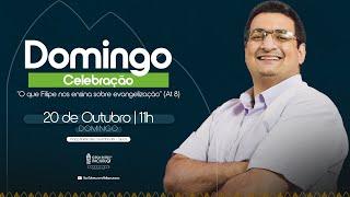 CELEBRAÇÃO 11H | “O que Filipe nos ensina sobre evangelização” (At 8) — Samir Confessor | 20/10/2024