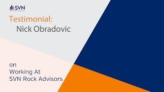 Testimonial: Nick Obradovic on Working at SVN Rock Advisors