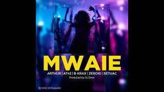 Mwaie by Arthur, AT45, B-KRAX, ZERO-10, Retuac & DJ Zinox OS Production