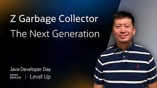 Z Garbage Collector: The Next Generation