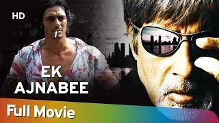 Ek Ajnabee (HD) | Amitabh Bachchan | Arjun Rampal |  Perizaad Zorabian | Bollywood Hit Movie