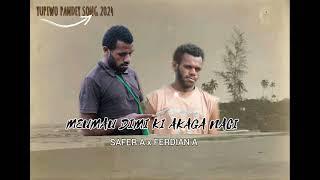 MEUMAU DIMI KI AKAGA NACI || SAFER A - FERDIAN A || YUPIWO PANDEY SONG 2024