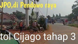 JPO,di jln pendowo raya || tol Cijago tahap 3