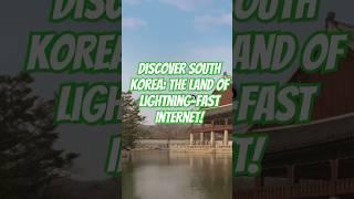 Discover South Korea: The Land of Lightning-Fast Internet! #SouthKorea #FastestInternet #TravelVideo