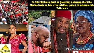 Pa Pete Edochie in shock as Queen May & kinsmen shock the Edochies as they arrive in father's grave