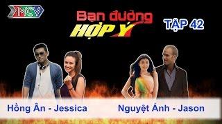 Hồng Ân, Jessica vs. Nguyệt Ánh, Jason | BẠN ĐƯỜNG HỢP Ý | Tập 42 | 191013