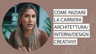 COME INIZIARE LA CARRIERA | Architettura, Interni, Design | Mariana Martini