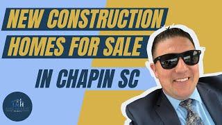 Homes for Sale in Chapin, South Carolina- New Construction